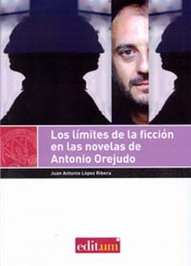 Los Límites de la Ficción en las Novelas de Antonio Orejudo