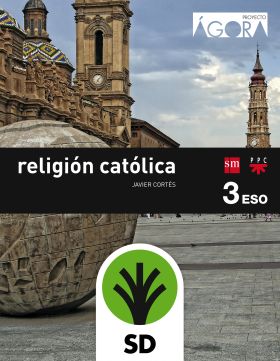 SD ALUMNO. RELIGIÓN CATÓLICA. 3 ESO. ÁGORA