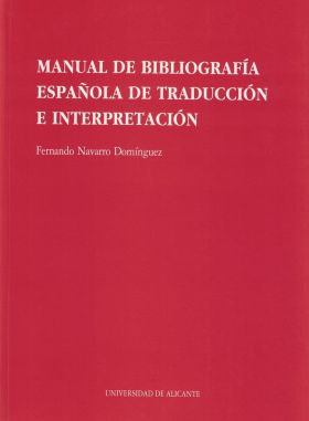 MANUAL DE BIBLIOGRAFÍA ESPAÑOLA DE TRADUCCIÓN E INTERPRETACIÓN