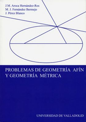 PROBLEMAS DE GEOMETRÍA AFÍN Y GEOMETRÍA MÉTRICA