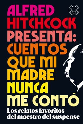 Alfred Hitchcock presenta: cuentos que mi madre nunca me contó (edición EPub)