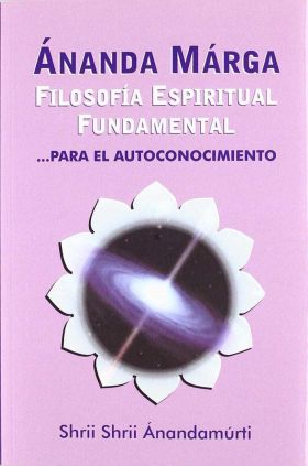 Ananda Marga Filosofía Espiritual Fundamental