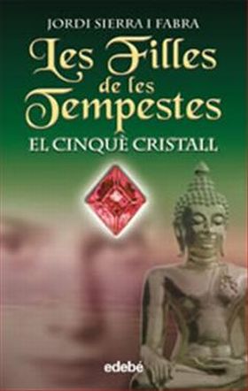 LES FILLES DE LES TEMPESTES 3. EL CINQUE CRISTALL 