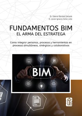 FUNDAMENTOS BIM. EL ARMA DEL ESTRATEGA. COMO INTEGRAR PERSONAS, PROCESOS Y HERRA