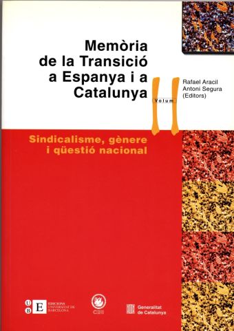 MEMÒRIA DE LA TRANSICIÓ A ESPANYA I A CATALUNYA II. SINDICALISME, GÈNERE I QÜEST