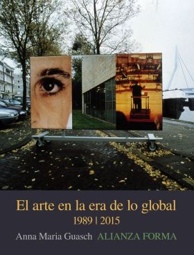 EL ARTE EN LA ERA DE LO GLOBAL 1989 - 2015