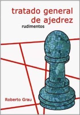 TRATADO GENERAL DE AJEDREZ (RUDIMENTOS)