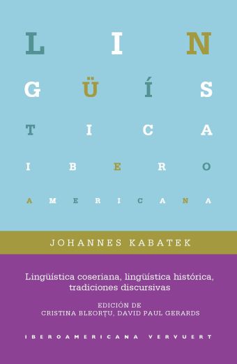 LINGÜÍSTICA COSERIANA, LINGÜÍSTICA HISTÓRICA, TRADICIONES DISCURSIVAS