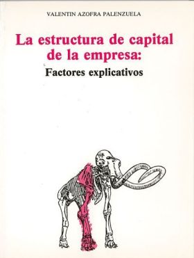 ESTRUCTURA DE CAPITAL DE LA EMPRESA: FACTORES EXPLICATIVOS, LA