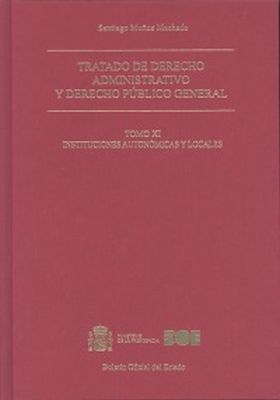 Tratado de derecho administrativo y derecho público general. Tomo XI. Institucio