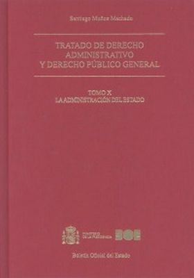 Tratado de derecho administrativo y derecho público general. Tomo X. La Administ