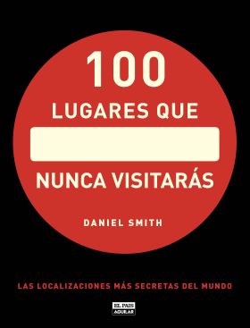100 lugares que nunca visitarás