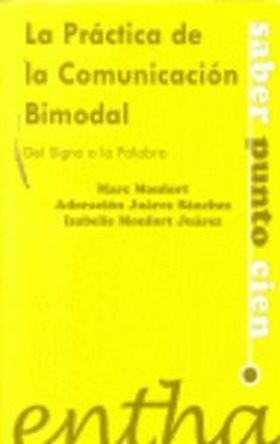 LA PRACTICA DE LA COMUNICACION BIMODAL : DE LOS SIGNOS A LA PALABRA