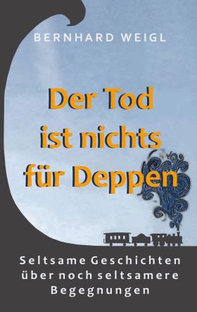 DER TOD IST NICHTS FÜR DEPPEN