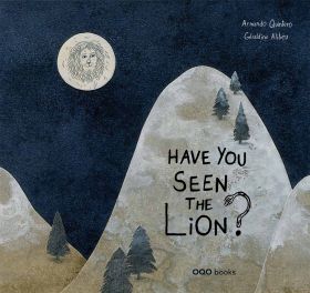 HAVE YOU SEEN THE LION?