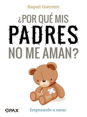 ¿POR QUÉ MIS PADRES NO ME AMAN?