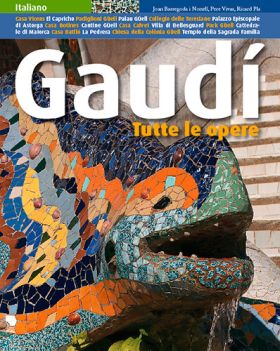 Gaudí, tutte le opere