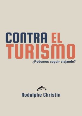 CONTRA EL TURISMO