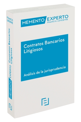 Memento Experto Contratos Bancarios Litigiosos. Análisis de la jurisprudencia