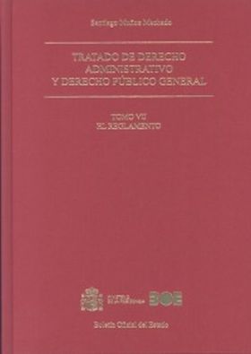 Tratado de derecho administrativo y derecho público general. Tomo VII. El Reglam