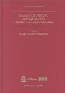 Tratado de derecho administrativo y derecho público general. Tomo V. La Constitu