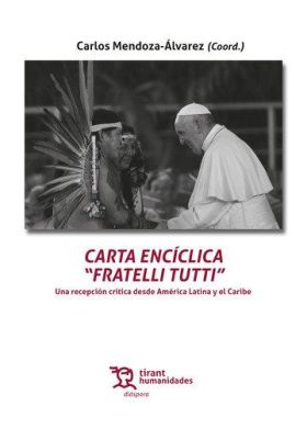 CARTA ENCICLICA "FRATELLI TUTTI" UNA RECEPCION CRITICA DESDE AMER