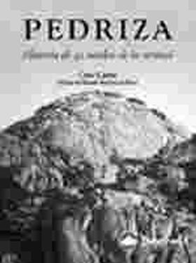 PEDRIZA. HISTORIA DE 32 SENDAS DE LA VERTICAL