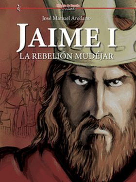 JAIME I. LA REBELIÓN MUDEJAR