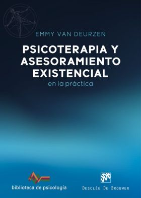 PSICOTERAPIA Y ASESORAMIENTO EXISTENCIAL EN LA PRACTICA