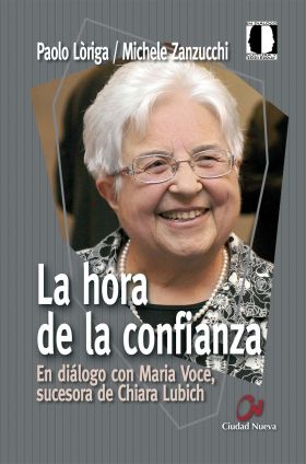 LA HORA DE LA CONFIANZA - EN DIÁLOGO CON MARIA VOCE, SUCESORA DE CHIARA LUBICH