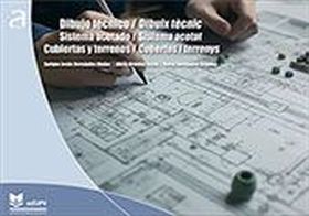 Dibujo Técnico. Sistema acotado: cubiertas y terrenos Dibuix tècnic. Sistema aco