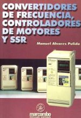 Convertidores de Frecuencia, Controladores de Motores y SSR