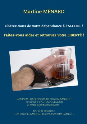 Libérez-vous de votre dépendance à l'alcool !