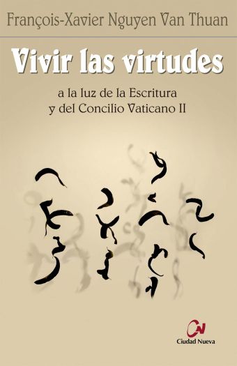 VIVIR LAS VIRTUDES A LA LUZ DE LA ESCRITURA Y DEL CONCILIO VATICANO II