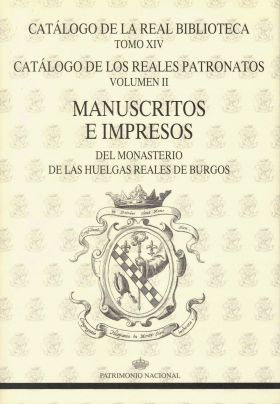 CATÁLOGO DE LA REAL BIBLIOTECA TOMO XIV. CATÁLOGO DE LOS REALES PATRONATOS VOLUM