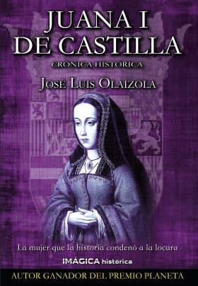 JUANA I DE CASTILLA:CRONICA HISTORICA