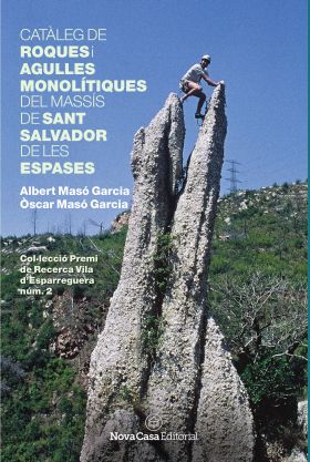 CATÀLEG DE ROQUES I AGULLES MONOLÍTIQUES DEL MASSÍS DE SANT SALVADOR DE LES ESPA