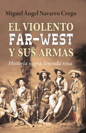 EL VIOLENTO FAR-WEST Y SUS ARMAS