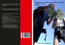 ORIENTACIÓN Y TRAZADO DE RECORRIDOS EN EL MEDIO NATURAL O URBANO. UF0729.