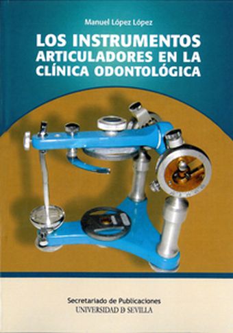 Los instrumentos articuladores en la clínica odontológica