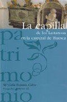LA CAPILLA DE LOS LASTANOSA EN LA CATEDRAL DE HUES