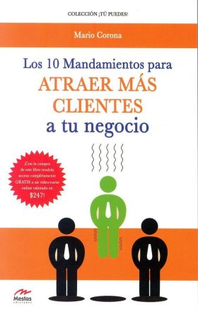 Los 10 mandamientos para atraer más clientes a tu negocio
