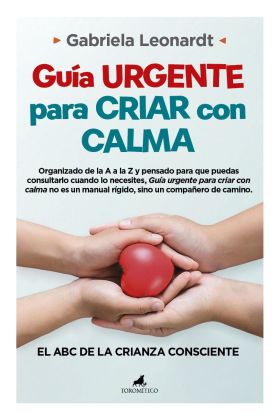 GUIA URGENTE PARA CRIAR CON CALMA