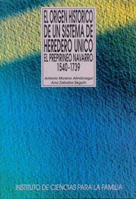 EL ORIGEN HISTÓRICO DE UN SISTEMA DE HEREDERO ÚNICO.