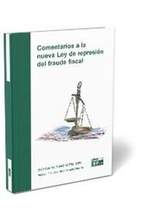 COMENTARIOS A LA NUEVA LEY DE REPRESIÓN DEL FRAUDE FISCAL