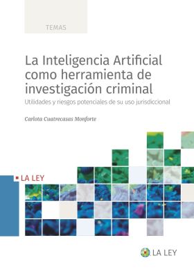 LA INTELIGENCIA ARTIFICIAL COMO HERRAMIENTA DE INVESTIGACIÓN CRIM