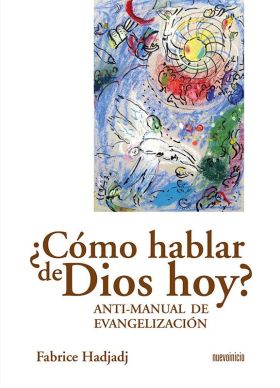 COMO HABLAR DE DIOS HOY? ANTI MANUAL DE EVANGELIZA