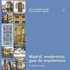 Madrid modernista: guía de arquitectura (2ª ED)