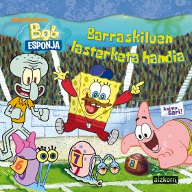 BOB ESPONJA. BARRASKILOEN LASTERKETA HANDIA