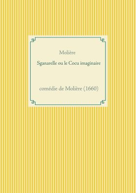SGANARELLE OU LE COCU IMAGINAIRE